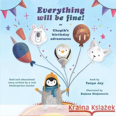 Chapik's Birthday Adventures Tanya Joy, Bojana Stojanovic 9798653589195 Independently Published