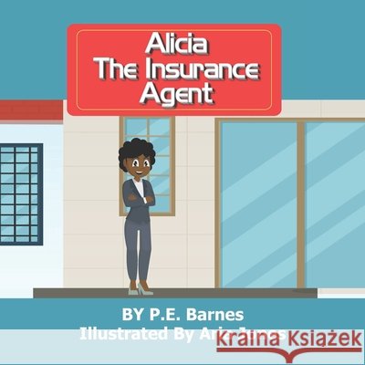 Alicia the Insurance Agent Barnes, P. E. 9798653613333 Independently Published