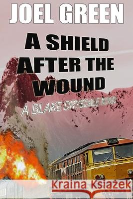 A Shield after the Wound Joel Green 9798653679698