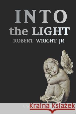 Into the Light: Demon Child: Book 2 Robert Wright, Jr 9798653811203