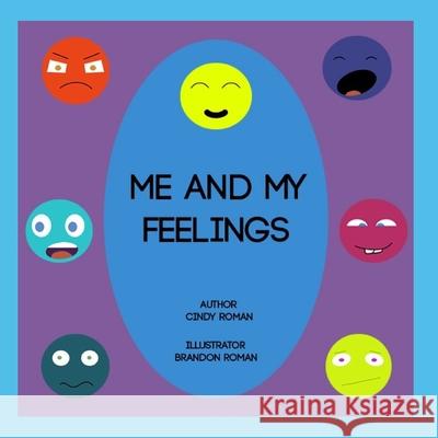 Me and My Feelings Brandon Roman Cindy Roman  9798654077103