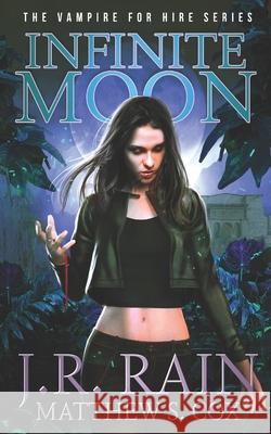 Infinite Moon Matthew S Cox J R Rain  9798654550712 Independently Published