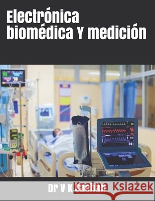 Electrónica biomédica Y medición Dr V K Sachan 9798654725226 Independently Published