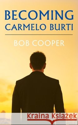 Becoming Carmelo Burti Cooper, Bob 9798654929624 Independently Published