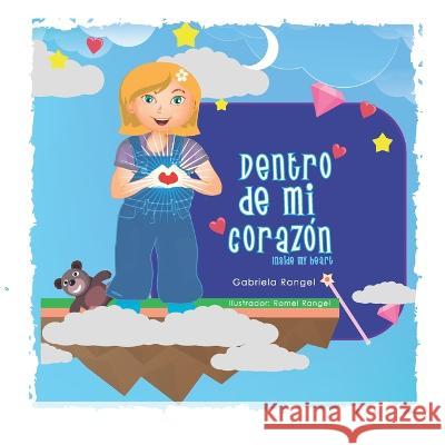 Dentro de mi Corazón Gabriela Rangel Díaz, Romel Rangel 9798654958341