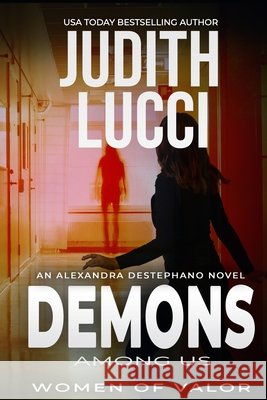 Demons Among Us: The Alexandra Destephano Medical Thriller Series Daly, Margaret, Lucci, Judith 9798655101265
