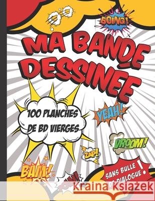 Ma bande dessinée - 100 planches de BD vierges: sans bulle de dialogue Tiga Lima 9798655130227 Independently Published