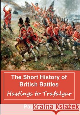 The Short History of British Battles Davies Paul Davies 9798655134034