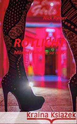 Rotlicht: Männer sind ja so naiv Nick Rymer 9798655310964 Independently Published