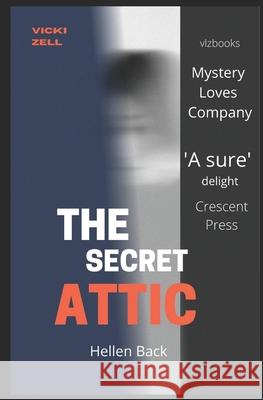 The Secret Attic Vicki Zell, Vicki Zell 9798655444317 Independently Published