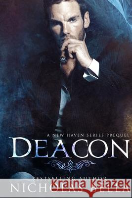 Deacon: A New Haven Series Prequel Nicholas Bella 9798655493865