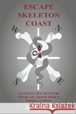 Escape Skeleton Coast: An interactive adventure where you choose from 22 possible endings Maree, Al 9798655543591