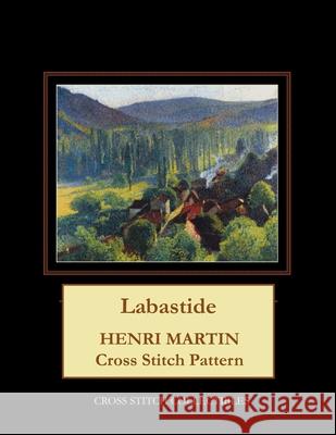 Labastide: Henri Martin Cross Stitch Pattern George, Kathleen 9798655680104