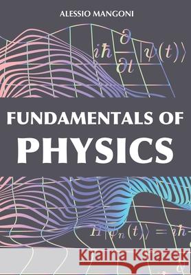 Fundamentals of physics Alessio Mangoni 9798655711945 Independently Published