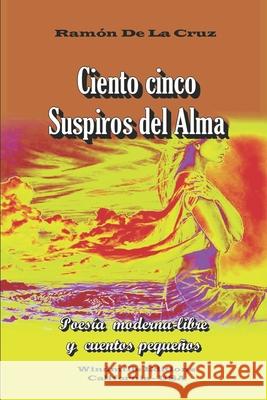 Ciento cinco suspiros del Alma Ramón de la Cruz, Windmills Editions 9798655719989 Independently Published