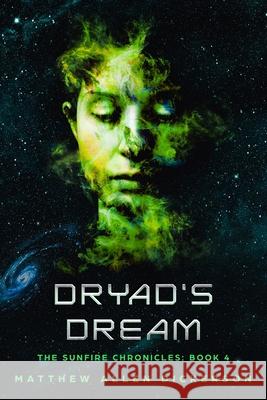 Dryad's Dream Matthew Allen Dickerson 9798655725355