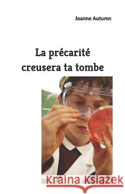 La precarite creusera ta tombe AUTUMN Joanne AUTUMN 9798655778498 Independently published