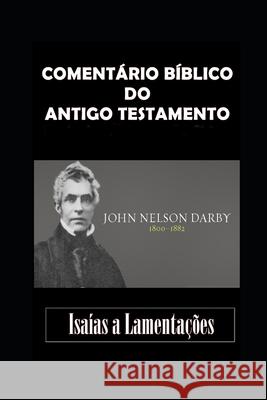 Isaías a Lamentações Palavras Do Evangelho, John Nelson Darby 9798655798311