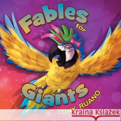 Fables for giants Ruano, Kelsy C., Ruano, Tony 9798655829275