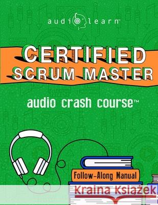 Certified Scrum Master Audiolearn Content Team 9798655934177