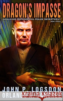 Dragon's Impasse Sanchez, Orlando a., Logsdon, John P. 9798655962170