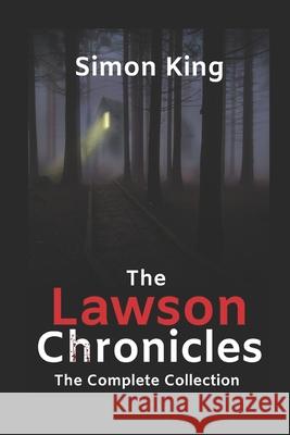 The Lawson Chronicles: The Complete Collection King, Simon 9798655992443 Independently published