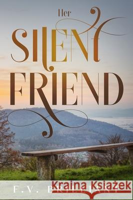 Her SIlent Friend F V Brilliant 9798656109697 Independently Published