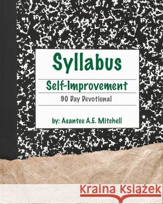 Syllabus: Self-Improvement 90-Day Devotional Janis Jones, Kaylah Mitchell, Jerra Mitchell 9798656258357