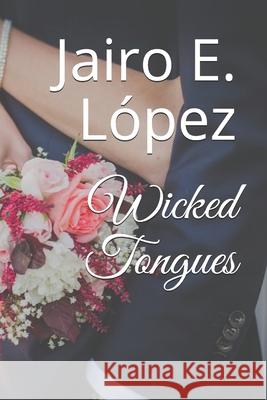 Wicked Tongues Jairo E López 9798656265843