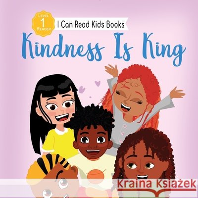 Kindness Is King: I Can Read Level 1 A D Largie   9798656281621 Independently Published