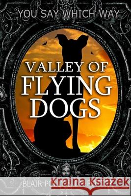 Valley of Flying Dogs Blair Polly 9798656285339