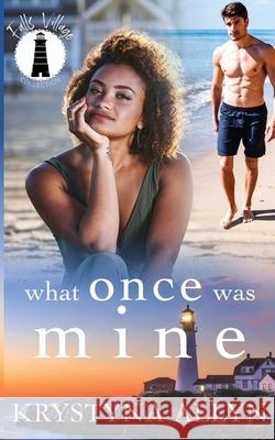 What Once Was Mine Krystyna Allyn 9798656517225 Independently Published