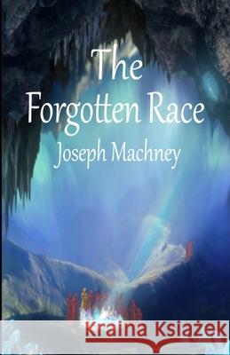 The Forgotten Race Joseph Machney, Kimo Pepe 9798656746380