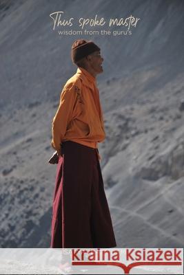 Thus Spoke Master: Wisdom from the Gurus Satyabrata Dam 9798656896269