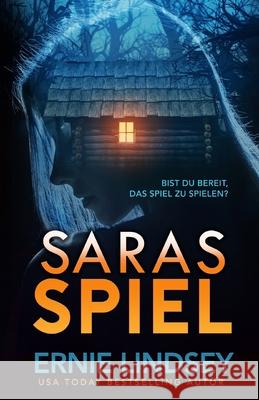 Saras Spiel: Ein Thriller Ernie Lindsey 9798656980227 Independently Published