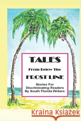 Tales from Below the Frost Line Brady, Millicent, Curry, Ginger, Le Clair, Janet 9798657014990