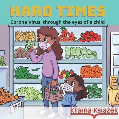 Hard Times: corona virus Kimberly Muthra   9798657018790