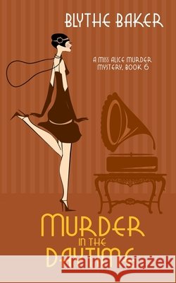 Murder in the Daytime Baker, Blythe 9798657100099