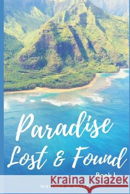 Paradise Lost and Found Whitney O'Halek 9798657203677 Independently Published