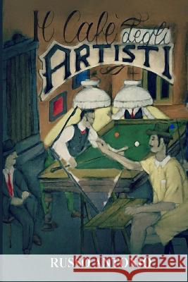 Il Cafe degli Artisti Fabio Russo Antonio Russo  9798657220612 Independently Published