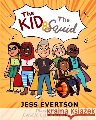 The Kid & The Squid Casey Ella Fredrick Jess Evertson  9798657281095