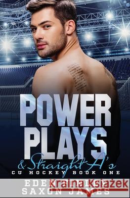 Power Plays & Straight A's Saxon James, Eden Finley 9798657327090