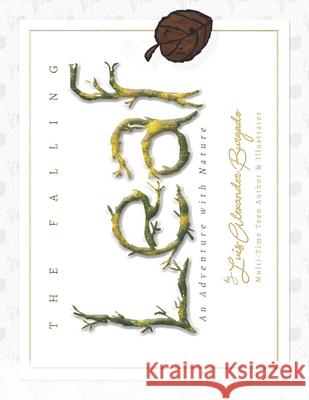 The Falling Leaf: An Adventure with nature Luis Alexander Burgado, Luis Alexander Burgado 9798657333992 Independently Published
