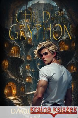 Child of the Gryphon David Lugsden 9798657438888 Independently Published
