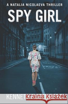 Spy Girl Rosenberg Kenneth Rosenberg 9798657725544