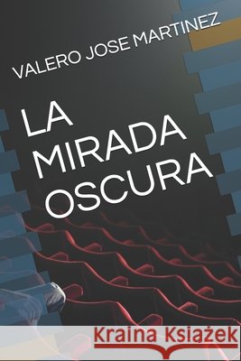 La Mirada Oscura Martinez, Valero Jose 9798658807119