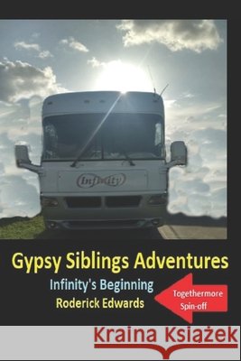 Gypsy Siblings Adventures: Book 1 - Infinity's Beginning Roderick Edwards   9798660025051