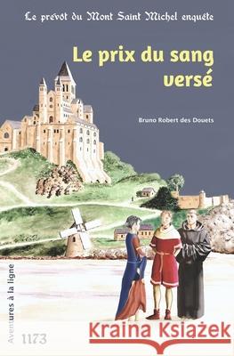 Le prix du sang versé Robert Des Douets, Bruno 9798661242679