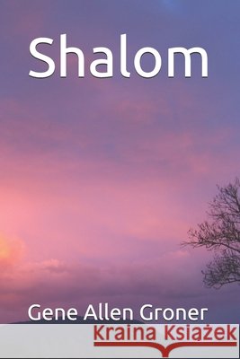 Shalom Gene Allen Groner 9798662646582