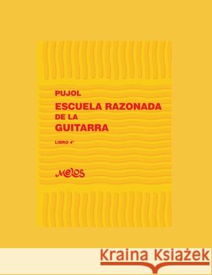 Escuela Razonada de la Guitarra: libro cuarto - edición bilingüe Pujol, Emilio 9798662777606 Independently published